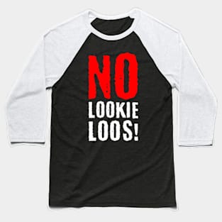 No Lookie Loos Baseball T-Shirt